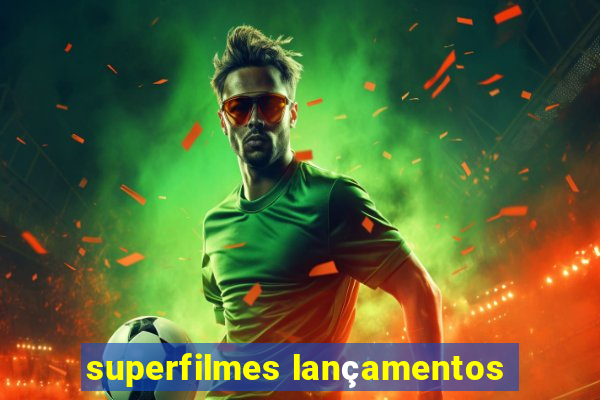 superfilmes lançamentos